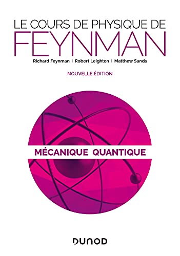 Le cours de physique de Feynman - Mécanique quantique - 2e éd. von DUNOD