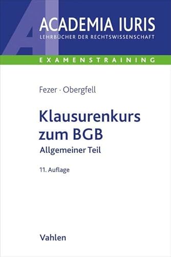 Klausurenkurs zum BGB: Allgemeiner Teil (Academia Iuris - Examenstraining) von Vahlen Franz GmbH