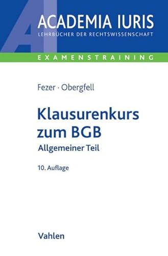 Klausurenkurs zum BGB Allgemeiner Teil (Academia Iuris - Examenstraining)