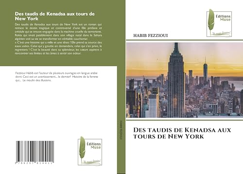 Des taudis de Kenadsa aux tours de New York Des taudis de Kenadsa aux tours de New York von Éditions Muse