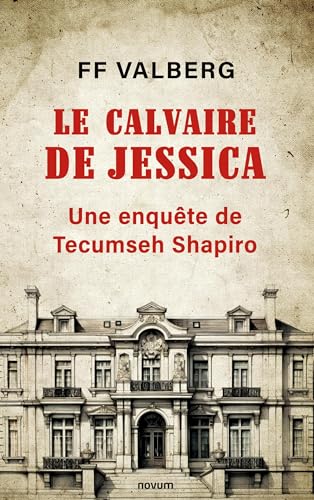 Le calvaire de Jessica: Une enquête de Tecumseh Shapiro