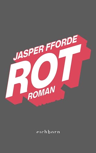 Rot: Roman. Ein fantastisches Abenteuer um Liebe, Verrat und die Macht der Neugier (Die Farben-Trilogie, Band 2) von Eichborn Verlag