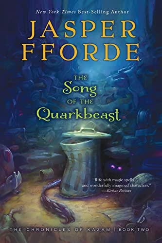 The Song of the Quarkbeast: The Chronicles of Kazam, Book 2 The Song of the Quarkbeast: The Chronicles of Kazam, Book 2