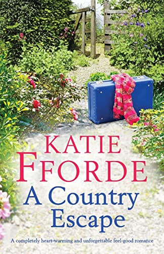 A Country Escape: A completely heart-warming and unforgettable feel-good romance A Country Escape: A completely heart-warming and unforgettable feel-good romance