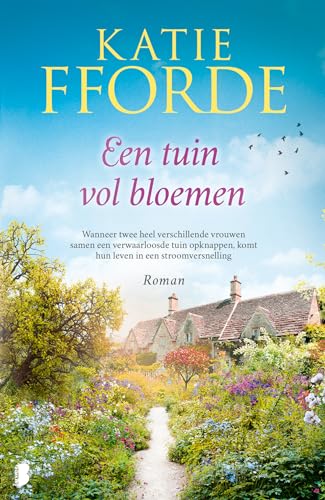 Een tuin vol bloemen: Wanneer twee heel verschillende vrouwen samen een verwaarloosde tuin opknappen, komt hun leven in een stroomversnelling Een tuin vol bloemen: Wanneer twee heel verschillende vrouwen samen een verwaarloosde tuin opknappen, komt hun leven in een stroomversnelling von Boekerij