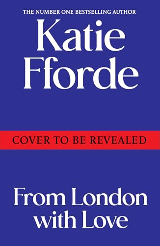 From London With Love: Have a romantic life-adventure with the beloved Sunday Times bestselling author von Century