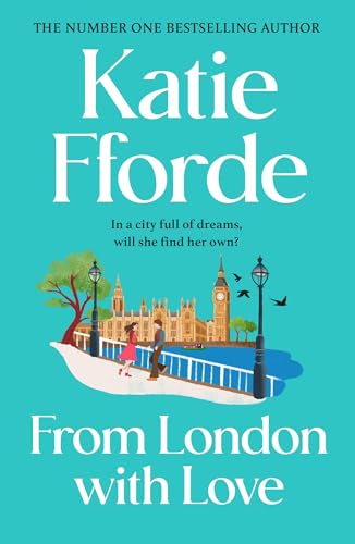 From London With Love: Have a romantic life-adventure with the beloved Sunday Times bestselling author von Century