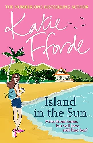 Island in the Sun: Have a romantic feel-good life-adventure with the beloved #1 Sunday Times bestselling author Island in the Sun: Have a romantic feel-good life-adventure with the beloved #1 Sunday Times bestselling author
