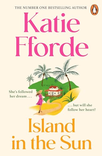 Island in the Sun: Have a romantic feel-good life-adventure with the beloved #1 Sunday Times bestselling author von Penguin