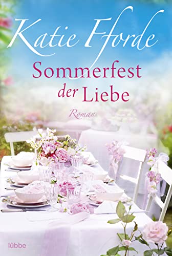 Sommerfest der Liebe: Roman von Lübbe