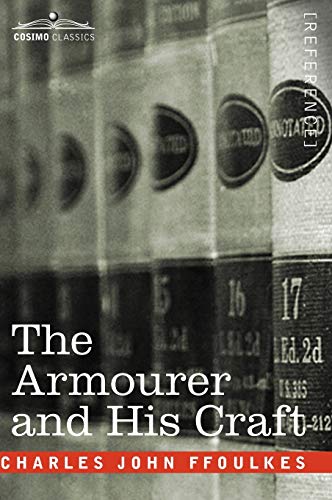 The Armourer and His Craft von Cosimo Classics