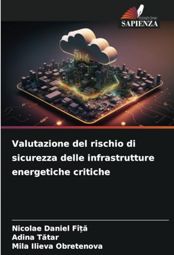 Valutazione del rischio di sicurezza delle infrastrutture energetiche critiche von Edizioni Sapienza