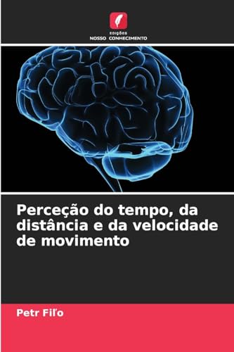 Perceção do tempo, da distância e da velocidade de movimento von Edições Nosso Conhecimento