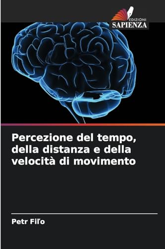 Percezione del tempo, della distanza e della velocità di movimento von Edizioni Sapienza