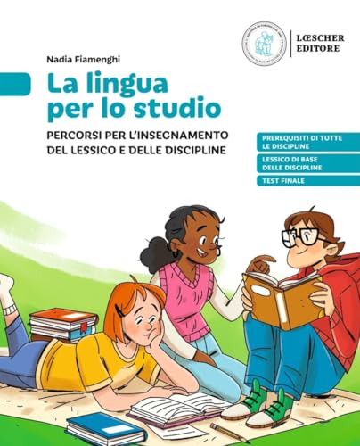 La lingua per lo studio. Percorsi per l'insergnamento del lessico e delle discipline. Per la Scuola media von Loescher