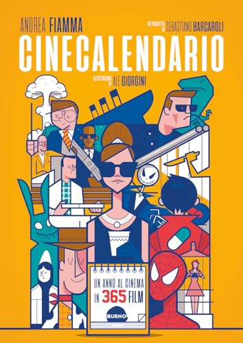Cinecalendario. Un anno al cinema in 365 film (Saggistica) von Burno