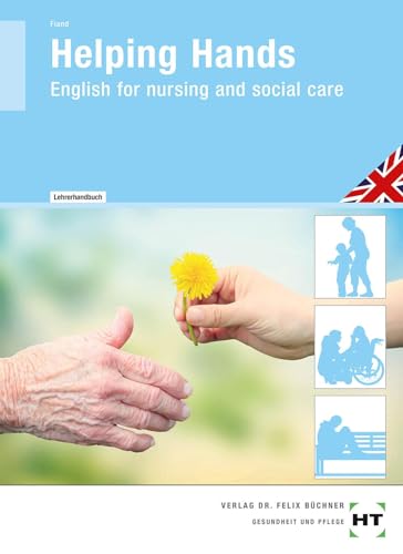 Lehrerhandbuch Helping Hands: English for nursing and social care