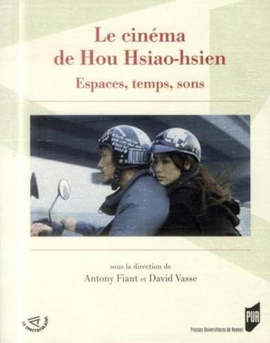 CINEMA DE HOU HSIAO HSIEN: Espaces, temps, sons