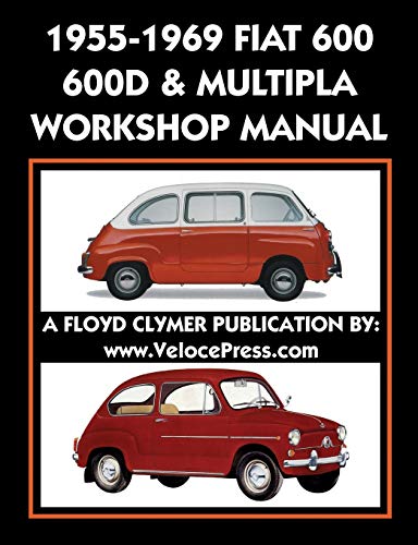 1955-1969 Fiat 600 - 600d & Multipla Factory Workshop Manual von Veloce Enterprises, Inc.