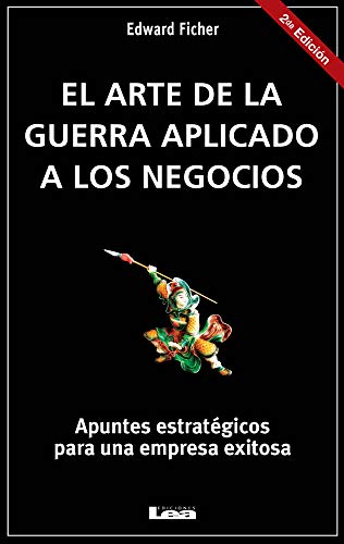 El arte de la guerra aplicado a los negocios: Apuntes estratégicos para una empresa exitosa (Emprendedores) von Ediciones Lea