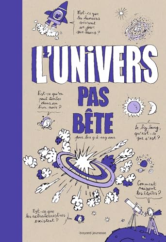 L'univers pas bête: Pour les 9 à 109 ans