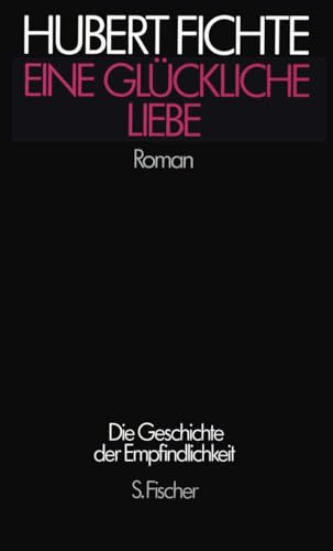 Eine Glückliche Liebe: Roman von FISCHERVERLAGE