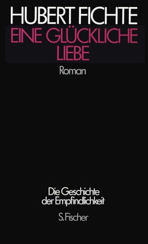 Eine Glückliche Liebe: Roman von S. FISCHER