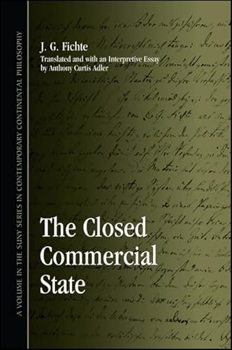 The Closed Commercial State (Suny Series in Contemporary Continental Philosophy)