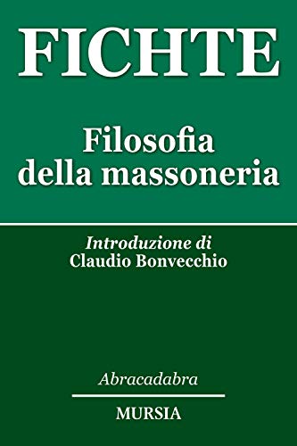 Filosofia della Massoneria: Introduzione di Claudio Bonvecchio (Abracadabra) von Mursia