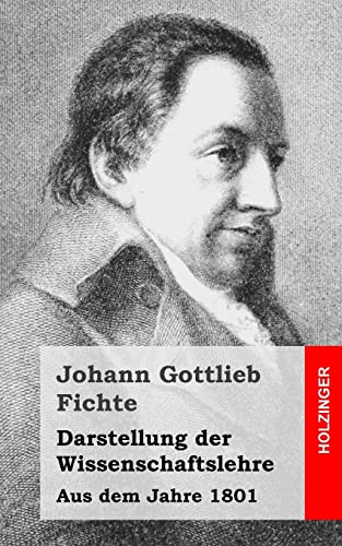 Darstellung der Wissenschaftslehre: Aus dem Jahre 1801