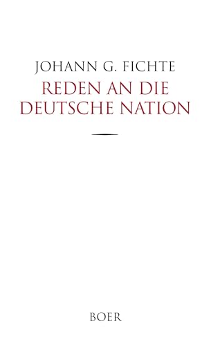 Reden an die deutsche Nation Reden an die deutsche Nation von Boer Verlag
