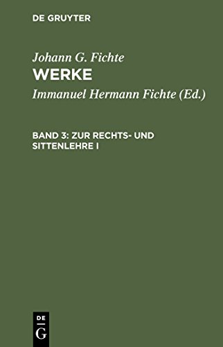 Werke, 11 Bde., Bd.3, Zur Rechtslehre und Sittenlehre I.: Grundlage des Naturrechts nach Principien der Wissenschaftslehre (1796); Der geschlossene Handelsstaat (1800)