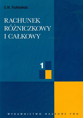 Rachunek rózniczkowy i calkowy Tom 1 von Wydawnictwo Naukowe PWN