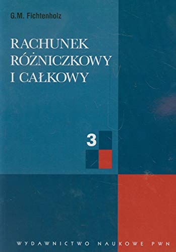 Rachunek rózniczkowy i calkowy tom 3 von Wydawnictwo Naukowe PWN