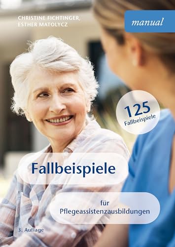 Fallbeispiele für Pflegeassistenzausbildungen von Facultas Publishing AG