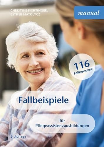 Fallbeispiele: für Pflegeassistenzausbildungen