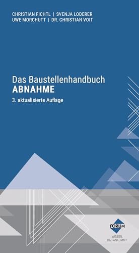 Das Baustellenhandbuch Abnahme: Premium-Ausgabe: Buch und E-Book (PDF+EPUB) + digitale Arbeitshilfen von Forum Verlag Herkert