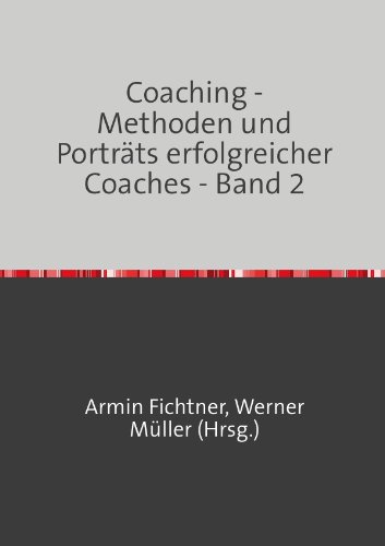 Coaching - Methoden und Porträts erfolgreicher Coaches