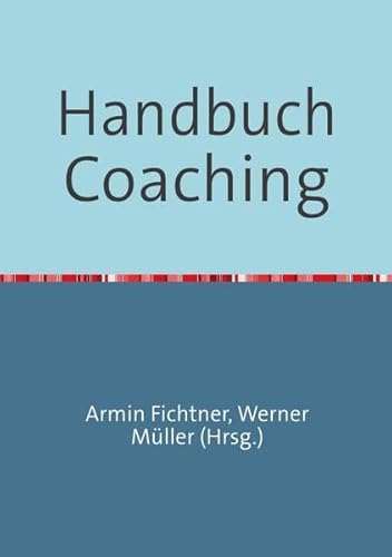 Handbuch Coaching (Sammlung infoline) von epubli GmbH