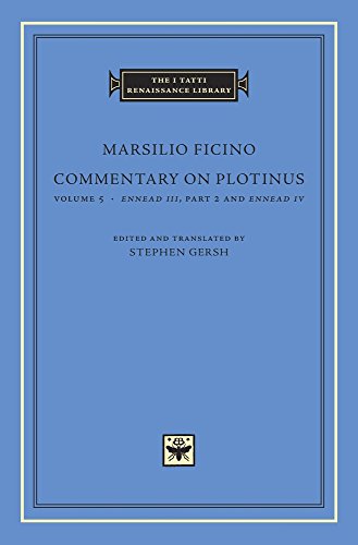 Commentary on Plotinus: Ennead III, Part 2 / Ennead IV (5) (I Tatti Renaissance Library, 82, Band 5)