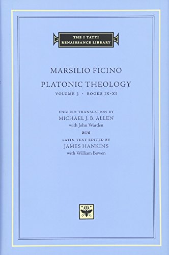 Platonic Theology: Volume 3 Books IX-XI (I TATTI RENAISSANCE LIBRARY)
