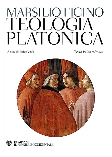 Teologia platonica. Testo latino a fronte (Il pensiero occidentale) von Bompiani