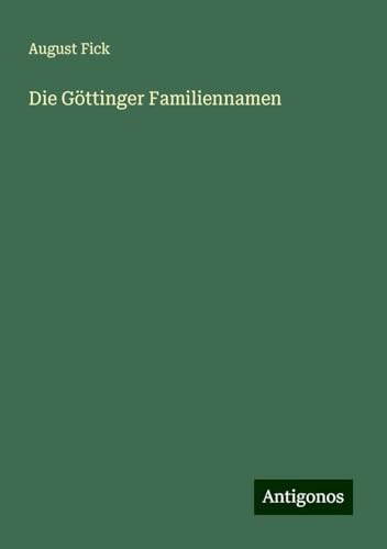 Die Göttinger Familiennamen von Antigonos Verlag