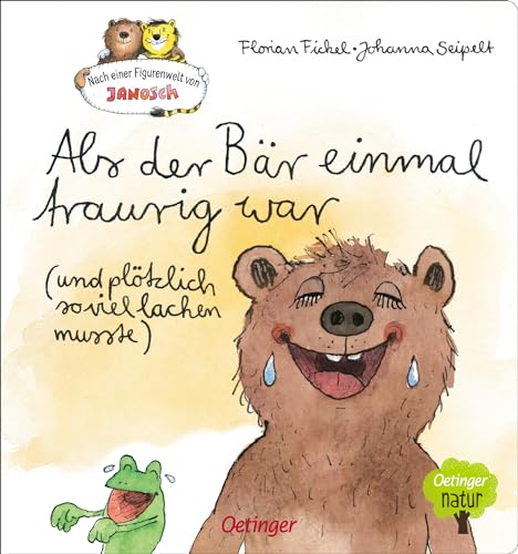 Nach einer Figurenwelt von Janosch. Als der Bär einmal traurig war (und plötzlich so viel lachen musste): Ein Pappbilderbuch zum Thema Traurigkeit für Kinder ab 3 Jahren (Oetinger natur)