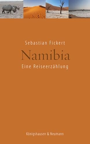 Namibia: Eine Reiseerzählung von Knigshausen & Neumann