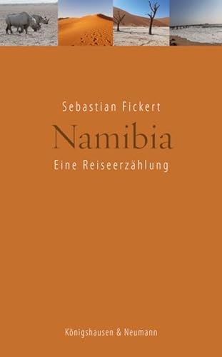 Namibia: Eine Reiseerzählung von Knigshausen & Neumann