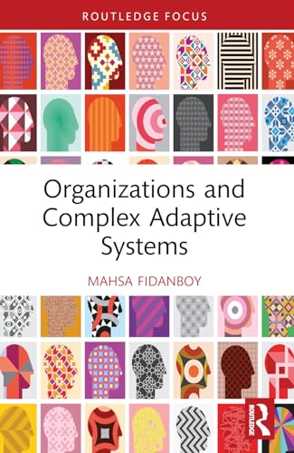 Organizations and Complex Adaptive Systems (Routledge Focus on Business and Management) von Routledge