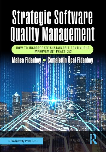 Strategic Software Quality Management: How to Incorporate Sustainable Continuous Improvement Practices von Productivity Press