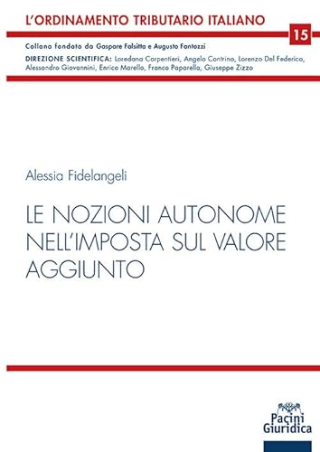 Le nozioni autonome nell’imposta sul valore aggiunto (L' ordinamento tributario italiano) von Pacini Giuridica