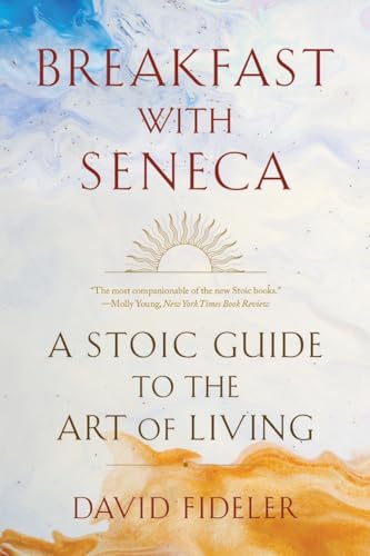 Breakfast with Seneca: A Stoic Guide to the Art of Living von W. W. Norton & Company